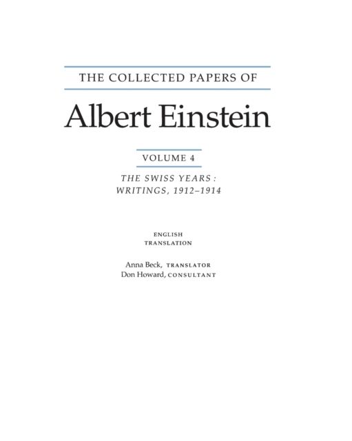 The Collected Papers of Albert Einstein, Volume 4 (English) : The Swiss Years: Writings, 1912-1914. (English translation supplement)