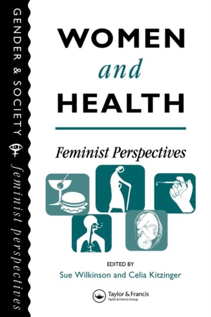 Women And Health : Feminist Perspectives