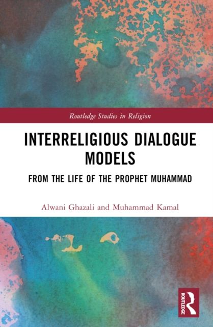 Interreligious Dialogue Models : From the Life of the Prophet Muhammad