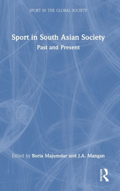 Sport in South Asian Society : Past and Present