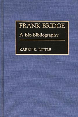 Frank Bridge : A Bio-Bibliography