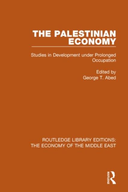 The Palestinian Economy (RLE Economy of Middle East) : Studies in Development under Prolonged Occupation