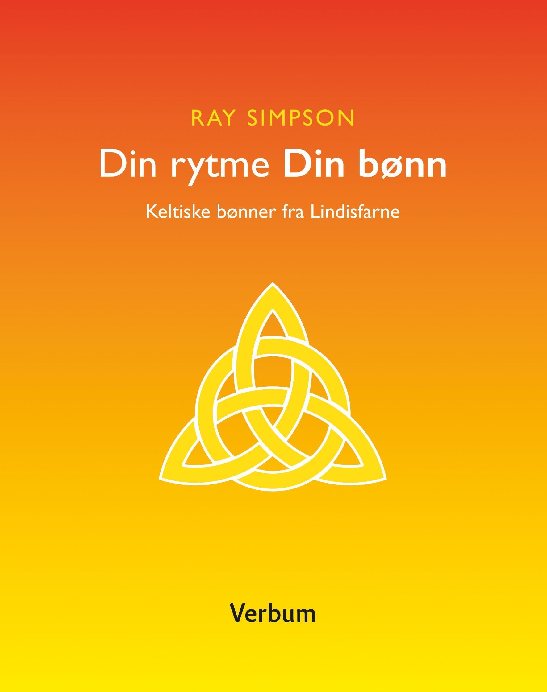 Din rytme, din bønn : keltiske bønner fra Lindisfarne