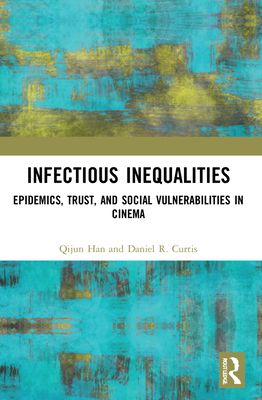 Infectious Inequalities : Epidemics, Trust, and Social Vulnerabilities in Cinema