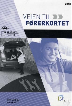 Veien til førerkortet : arbeidsbok klasse B