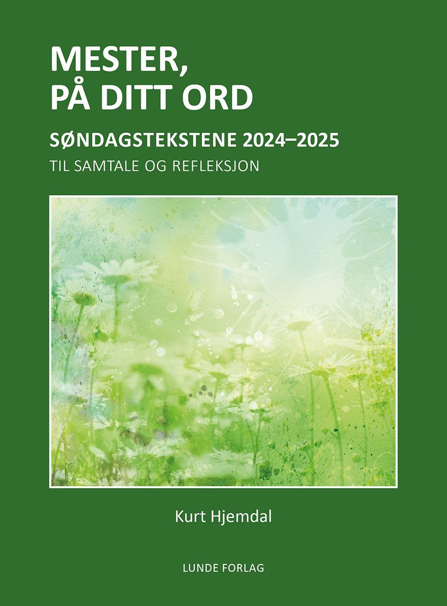 Mester, på ditt ord : søndagstekstene 2024-2025 : til samtale og refleksjon