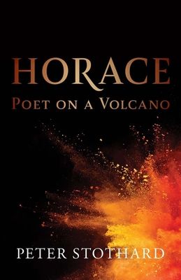 Horace : Poet on a Volcano