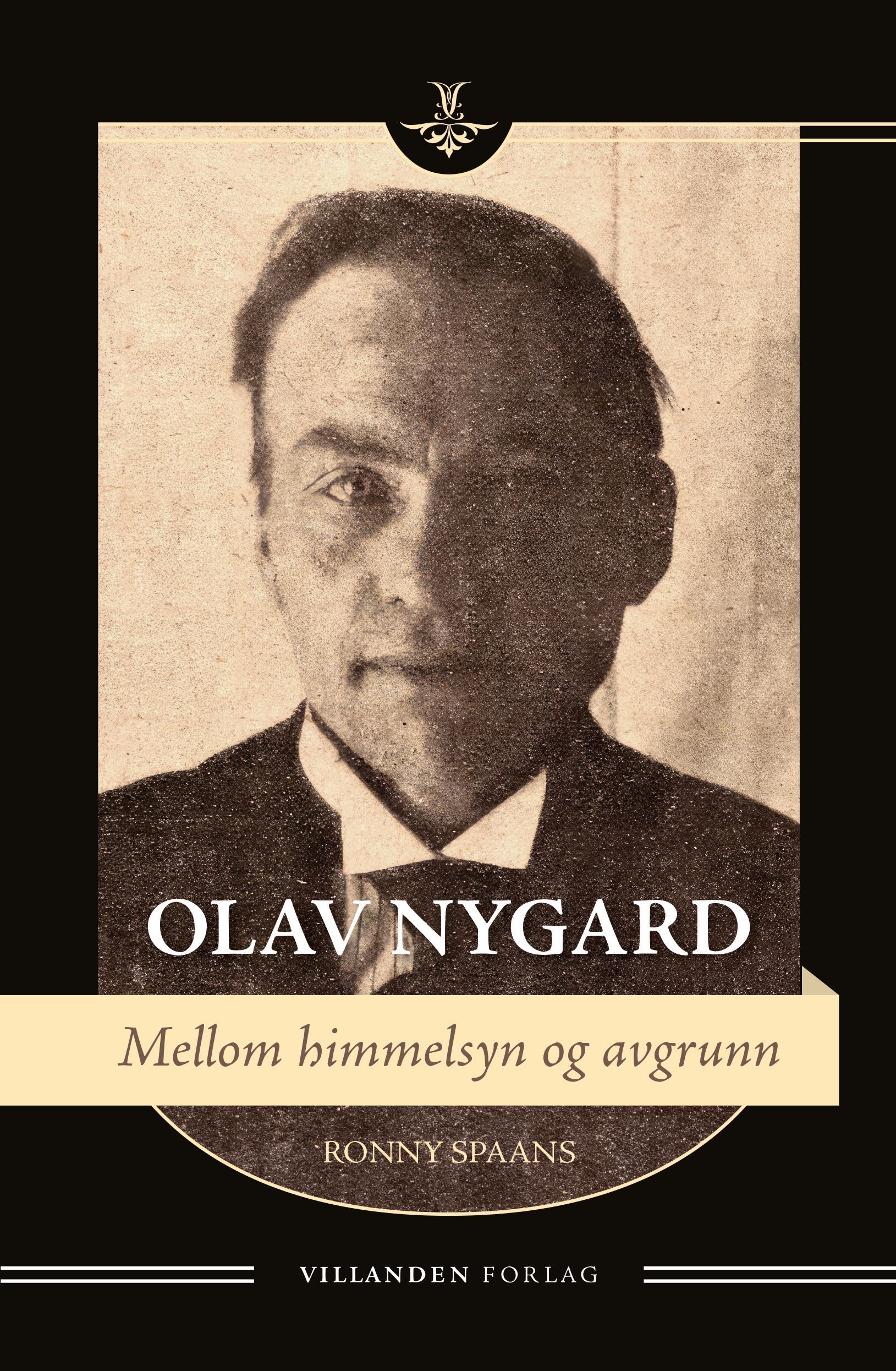Olav Nygard : mellom himmelsyn og avgrunn