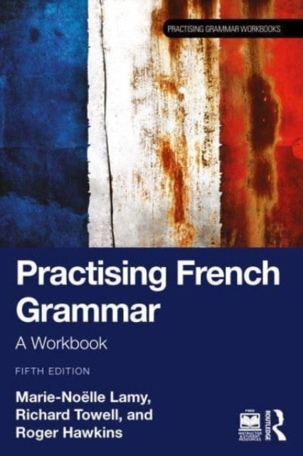 Practising French Grammar : A Workbook