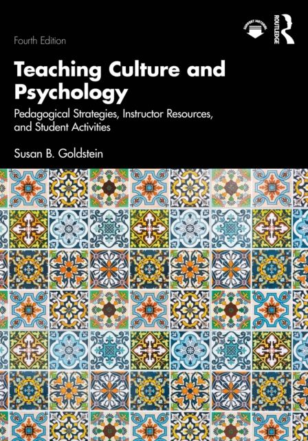 Teaching Culture and Psychology : Pedagogical Strategies, Instructor Resources, and Student Activities
