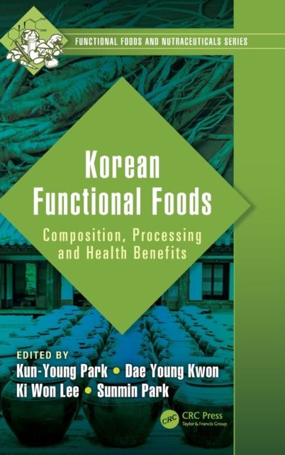 Korean Functional Foods : Composition, Processing and Health Benefits