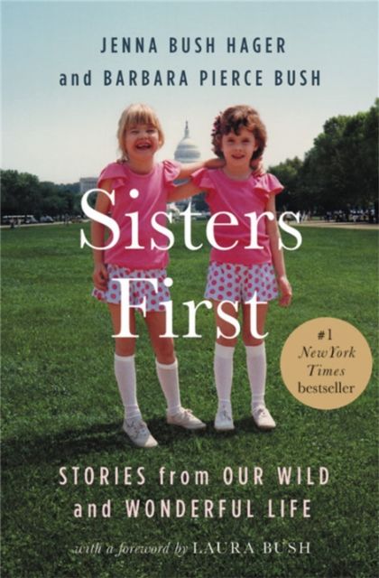 Sisters First : Stories from Our Wild and Wonderful Life