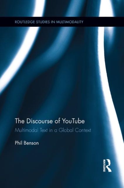 The Discourse of YouTube : Multimodal Text in a Global Context