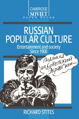Russian Popular Culture : Entertainment and Society since 1900