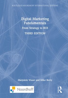 Digital Marketing Fundamentals : From Strategy to ROI