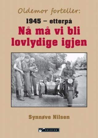 Nå må vi bli lovlydige igjen : 1945 - etterpå