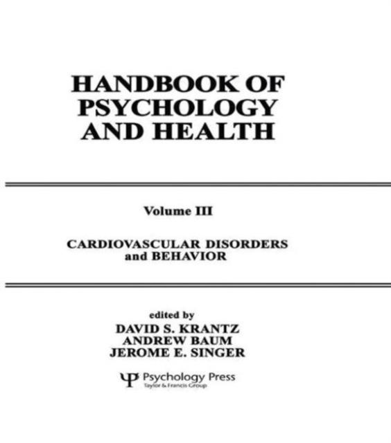 Cardiovascular Disorders and Behavior : Handbook of Psychology and Health, Volume 3