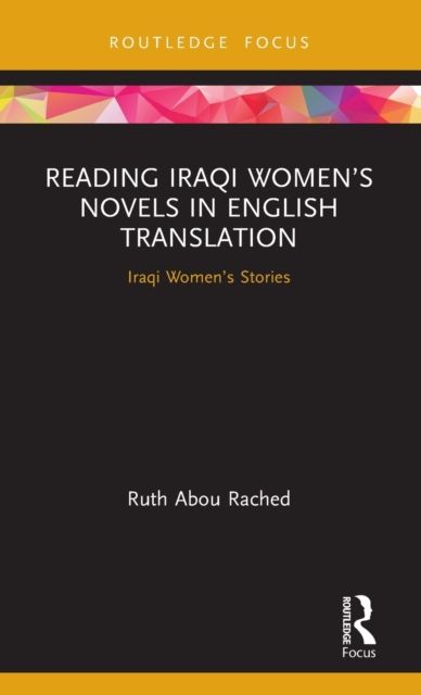 Reading Iraqi Women’s Novels in English Translation : Iraqi Women’s Stories