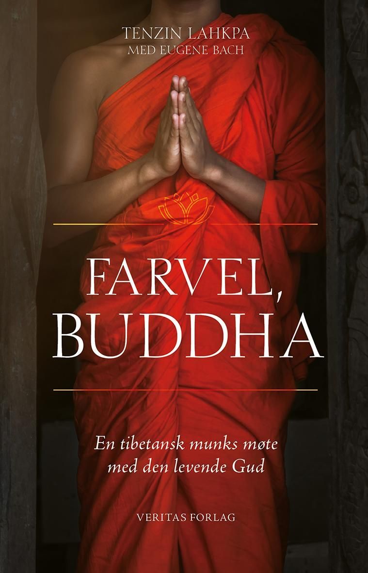 Farvel, Buddha : en tibetansk munks møte med den levende Gud