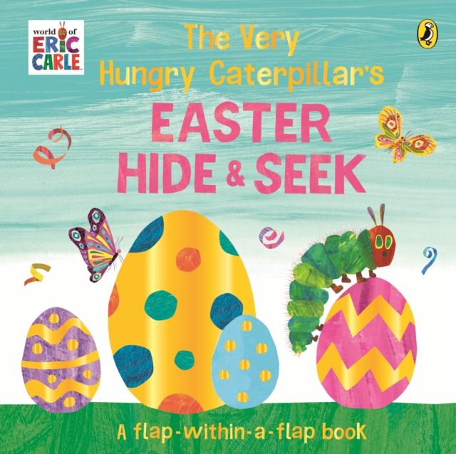 The Very Hungry Caterpillar: Easter Hide-and-Seek