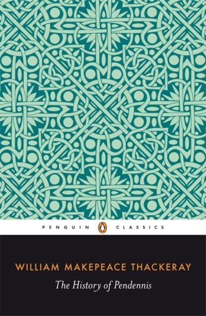 The History of Pendennis : His Fortunes And Misfortunes, His Friends And His Greatest Enemy