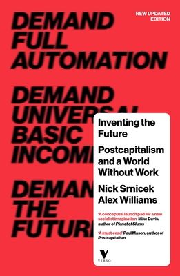 Inventing the future : postcapitalism and a world with out work
