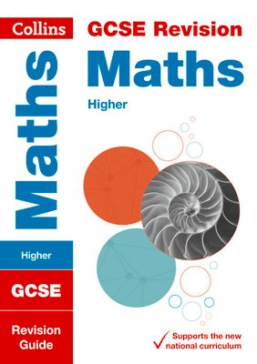 GCSE 9-1 Maths Higher Revision Guide : Ideal for the 2025 and 2026 Exams