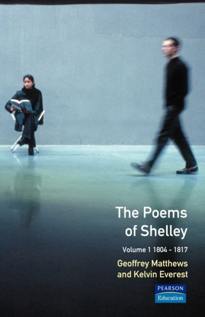 The Poems of Shelley: Volume 1 : 1804-1817