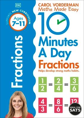 10 Minutes A Day Fractions, Ages 7-11 (Key Stage 2) : Supports the National Curriculum, Helps Develop Strong Maths Skills