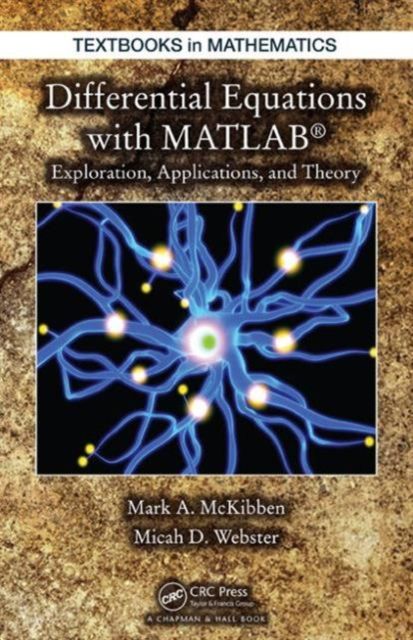 Differential Equations with MATLAB : Exploration, Applications, and Theory
