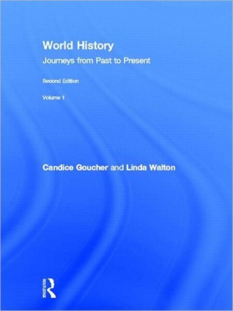 World History : Journeys from Past to Present - VOLUME 1: From Human Origins to 1500 CE