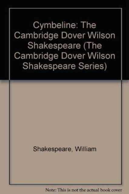 Cymbeline : The Cambridge Dover Wilson Shakespeare