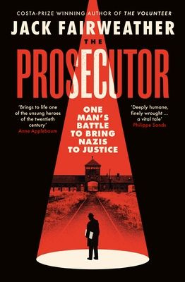 The Prosecutor : One Man’s Battle to Bring Nazis to Justice