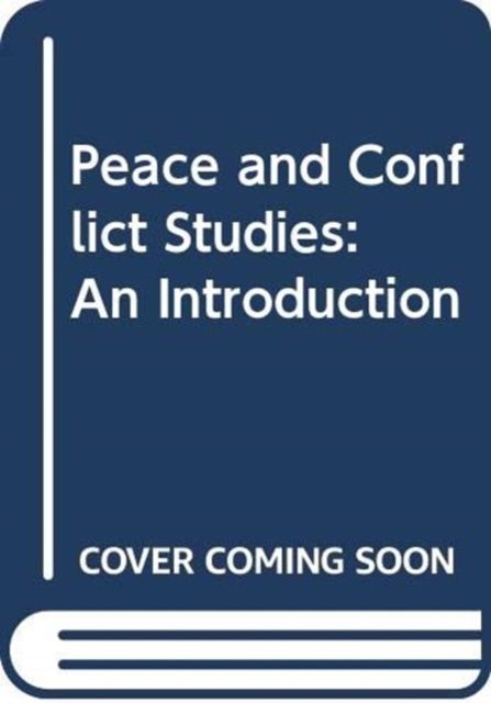 Peace and Conflict Studies : An Introduction