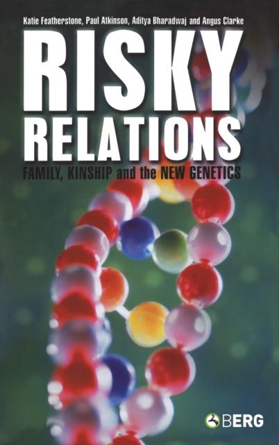 Risky Relations : Family, Kinship and the New Genetics