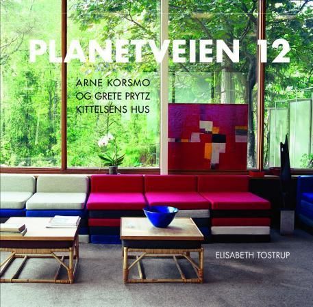 Planetveien 12 : Arne Korsmo og Grete Prytz Kittelsens hus