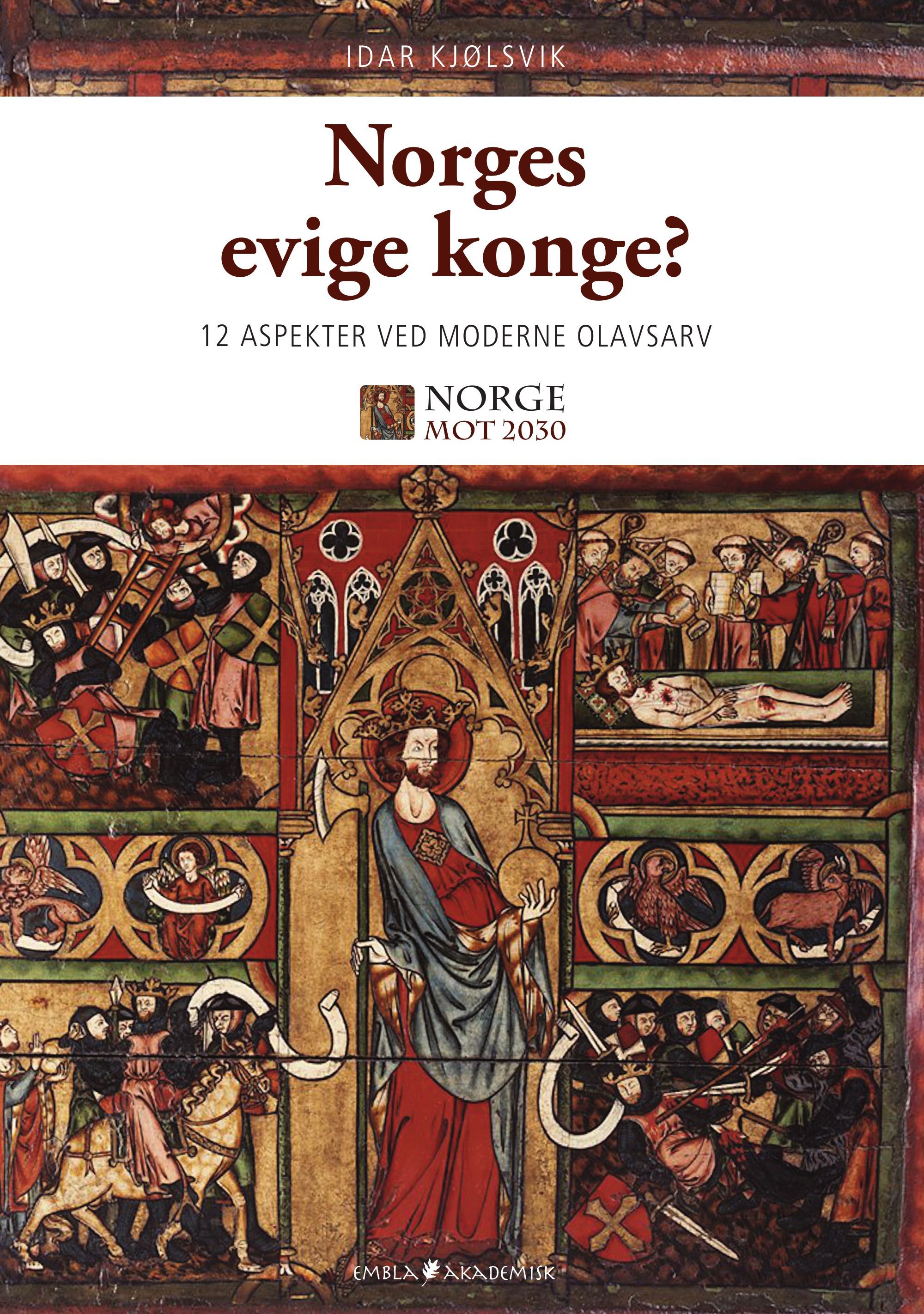 Norges evige konge? : 12 aspekter ved moderne Olavsarv