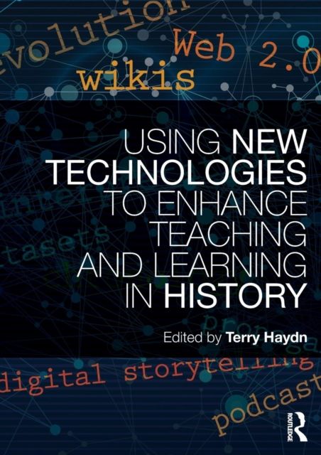 Using New Technologies to Enhance Teaching and Learning in History