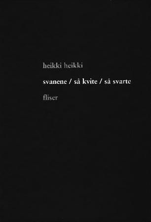 Svanene / så kvite / så svarte : fliser