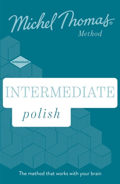 Intermediate Polish New Edition (Learn Polish with the Michel Thomas Method) : Intermediate Polish Audio Course