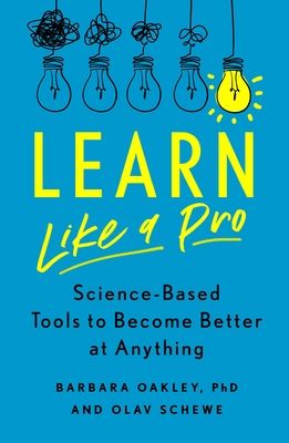 Learn like a pro : ience-based tools to become better at anything