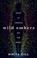 Wild embers : poems of rebellion, fire and beauty