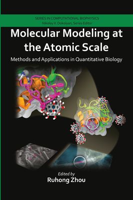Molecular Modeling at the Atomic Scale : Methods and Applications in Quantitative Biology