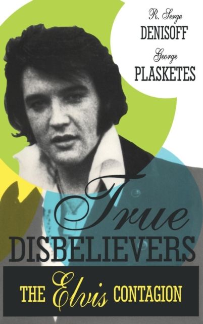 True Disbelievers : Elvis Contagion