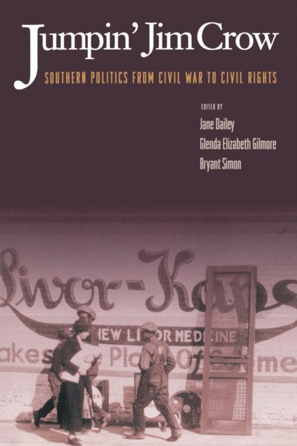 Jumpin' Jim Crow : Southern Politics from Civil War to Civil Rights