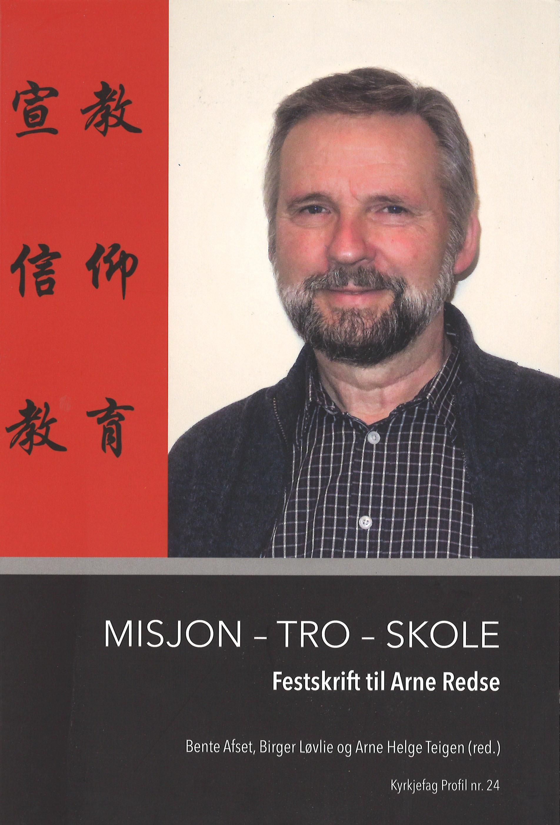 Misjon, tro, skole : festskrift til Arne Redse