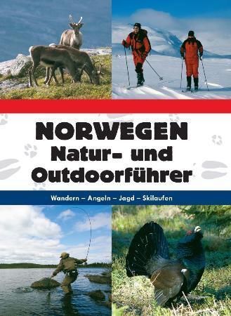 Norwegen : Natur- und Outdoorführer : wandern, angeln, jagd, skilaufen