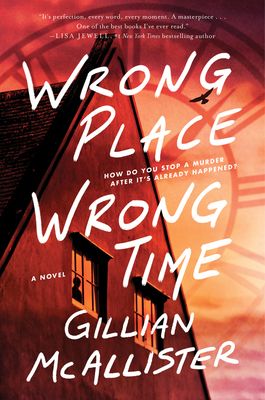 Wrong Place Wrong Time : A Novel