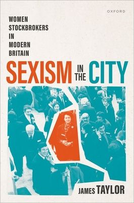 Sexism in the City : Women Stockbrokers in Modern Britain