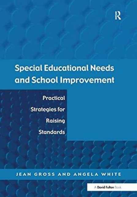 Special Educational Needs and School Improvement : Practical Strategies for Raising Standards